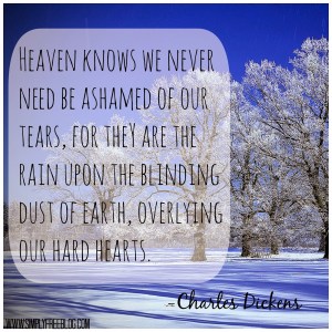 never ashamed of tears dickens