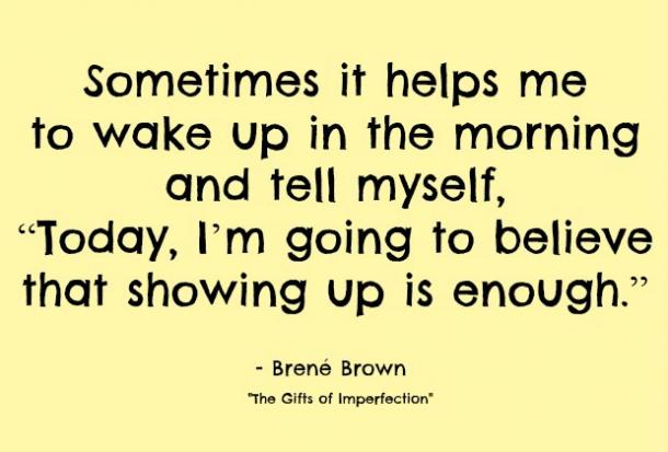 sometimes helps me wake up brene brown