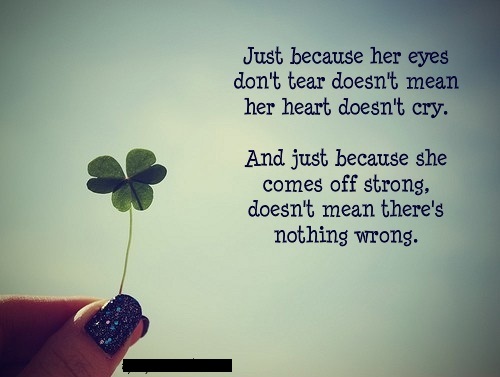 just because no tears doesnt mean heart doesnt hurt