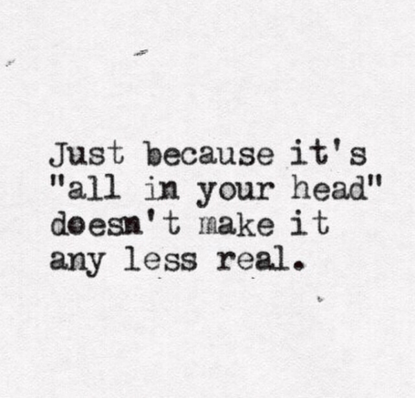 just because its all in your head