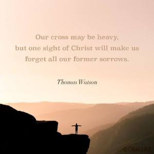 our cross may be heavy but one sight of christ