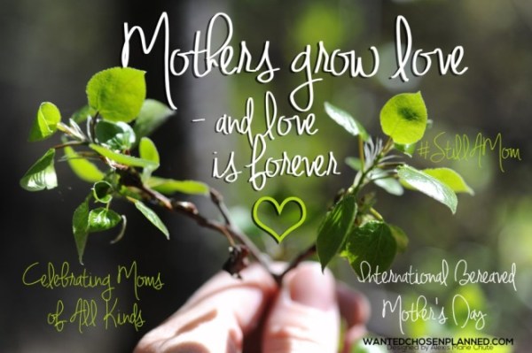 mothers grow love intl bereaved mothers day