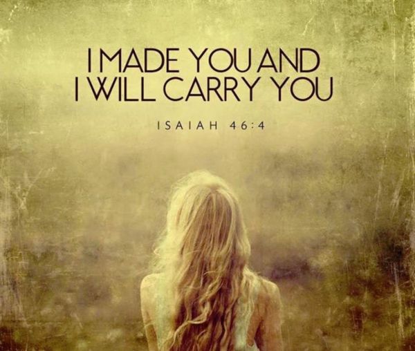 i made you and i will carry you