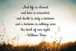 life is eternal and death a horizon
