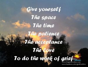 give yourself space to do the work grief requires