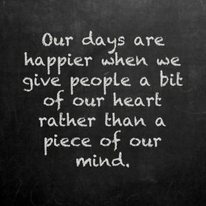 a bit of our heart rather than a piece of our mind