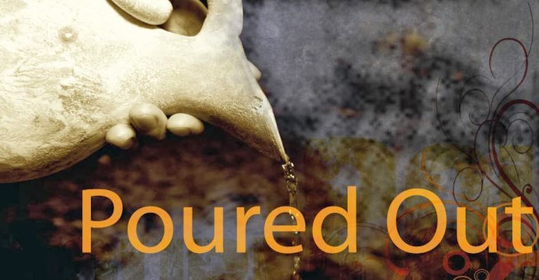 Poured Out But Not&nbsp;Wasted