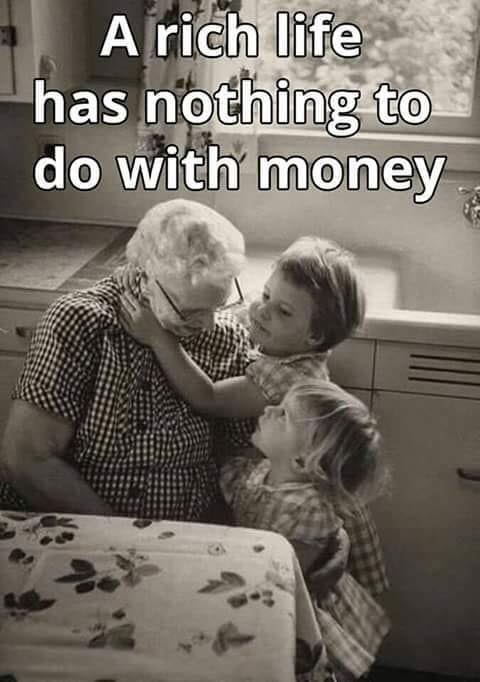 a rich life has nothing to do with money