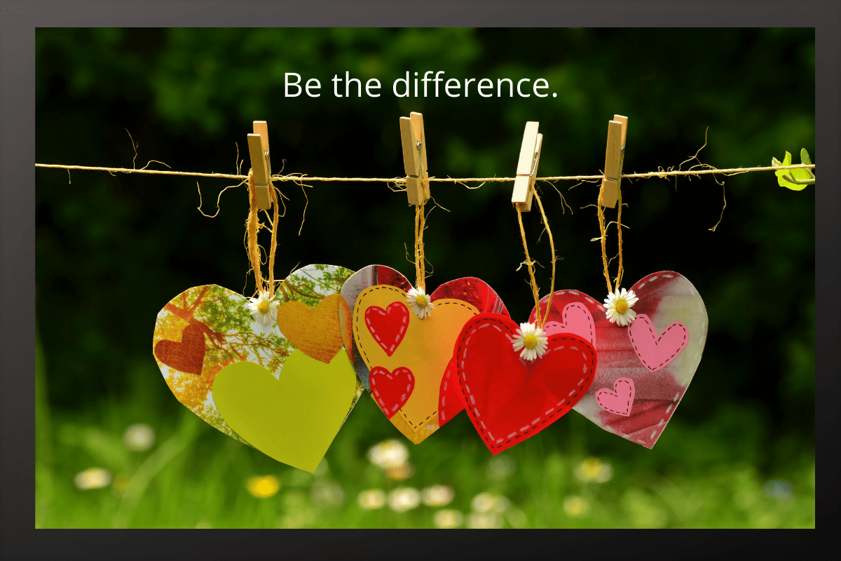 You Can Be The&nbsp;Difference!